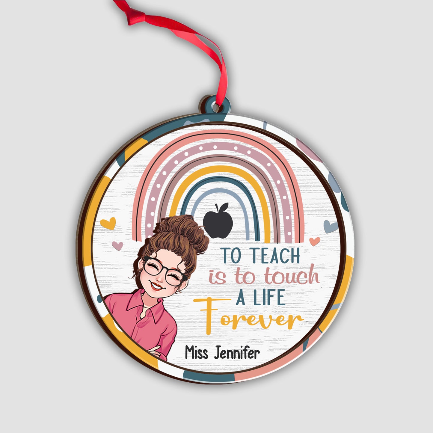 To Teach Is To Touch A Life Forever - Personalized Teacher 2 Layered Piece Ornament