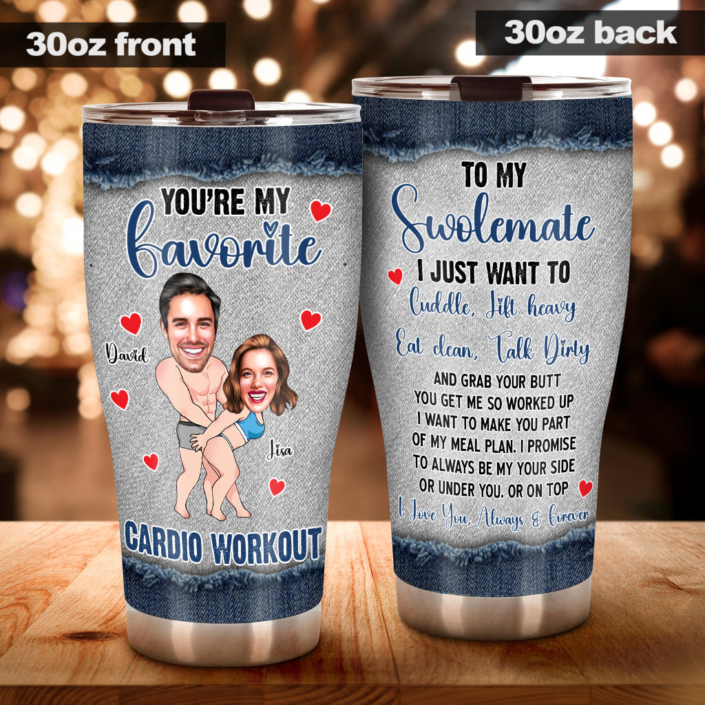 You Are My Favorite Cardio Workout - Personalized Couple Tumbler