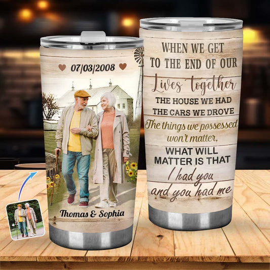 I Had You And You Had Me - Personalized Husband And Wife Tumbler