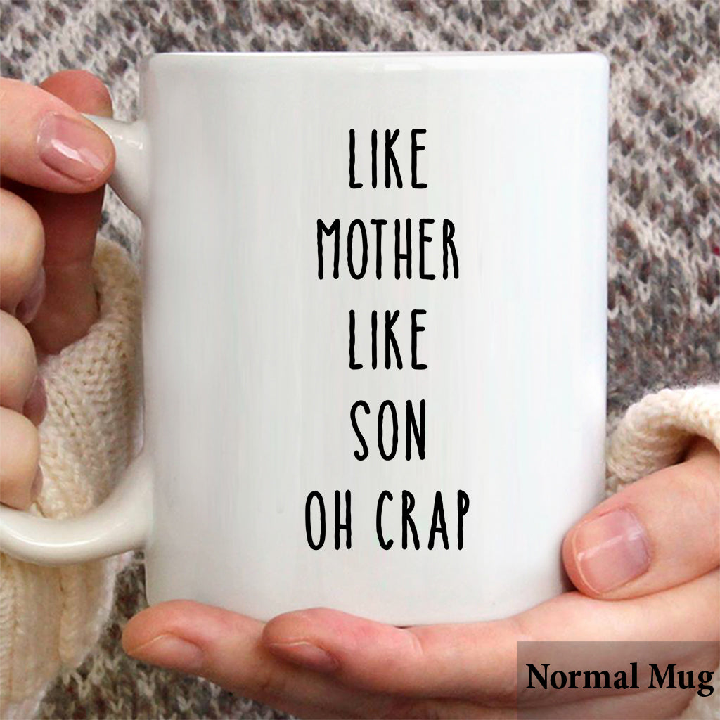 Like Mother Like Daughter Oh Crap - Family gift for aunt, mom, grandma - Personalized Mug