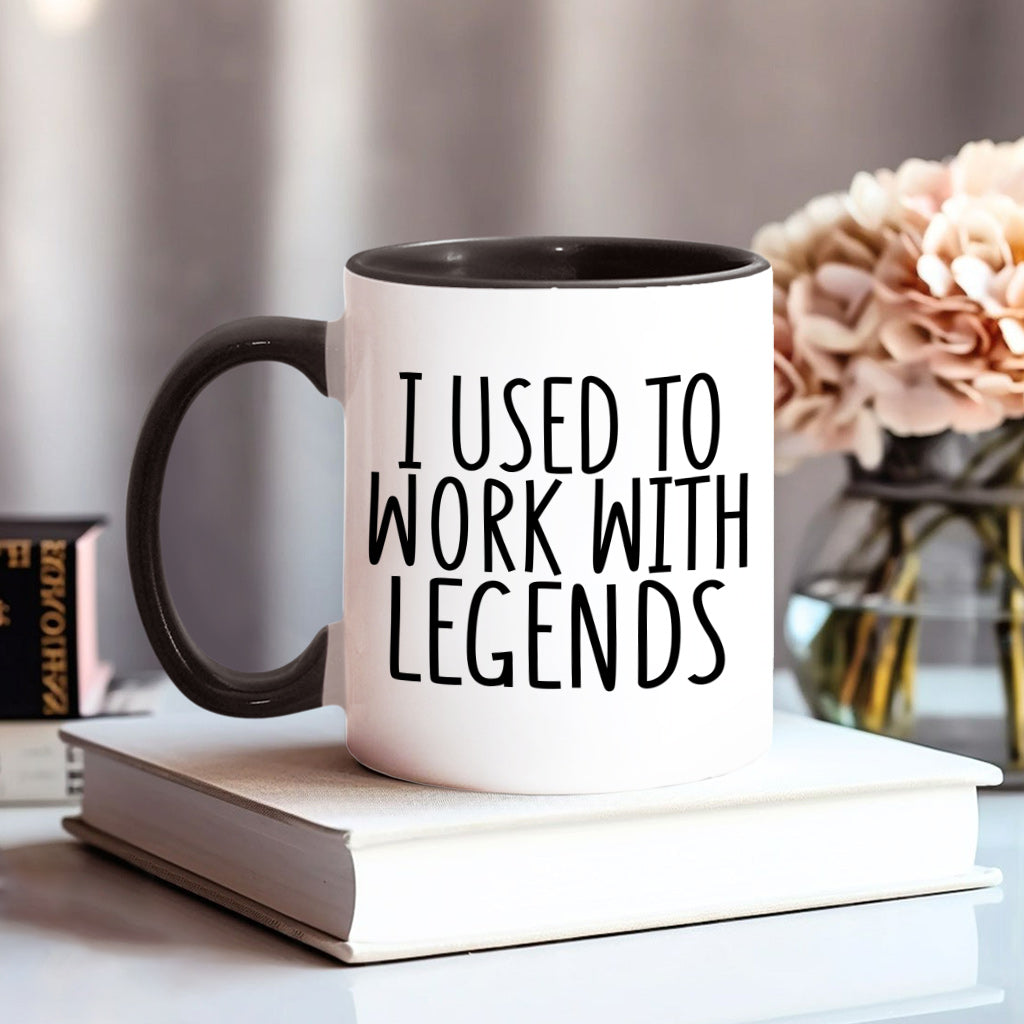 Ich habe mit Legenden zusammengearbeitet – Personalisierte Tasse mit Kollegenakzent