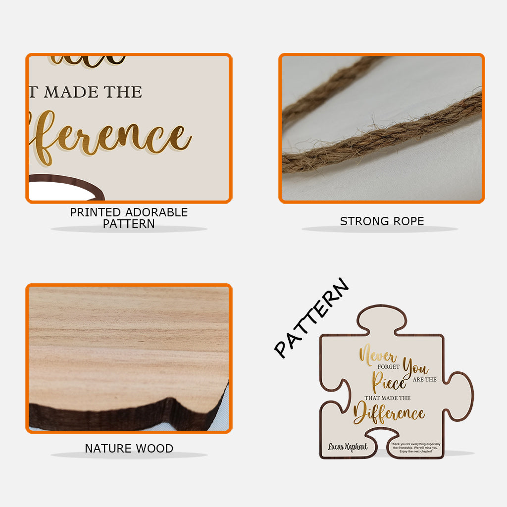 Never Forget You Are The Piece That Made The Difference - Personalized Retired Custom Shaped Wood Sign