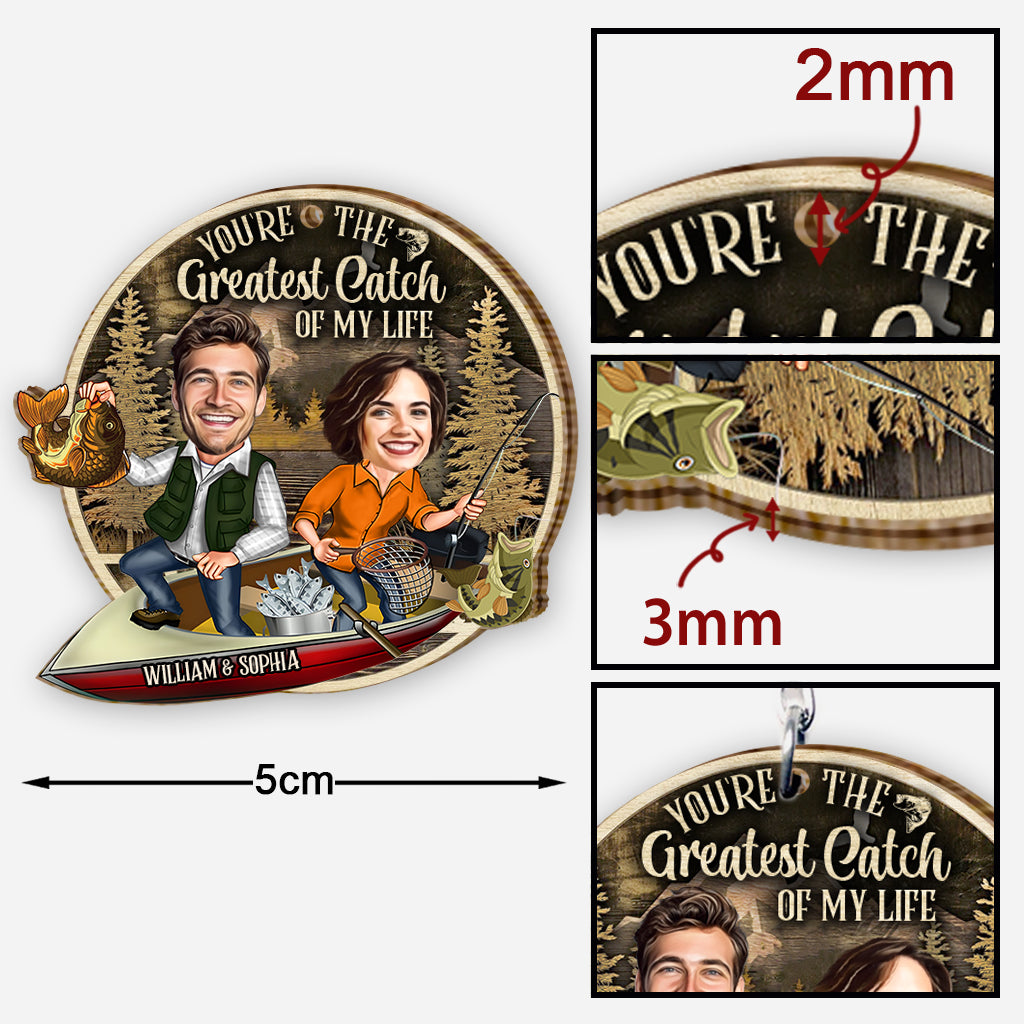 You Are The Greatest Catch Of My Life - Personalized Fishing Keychain