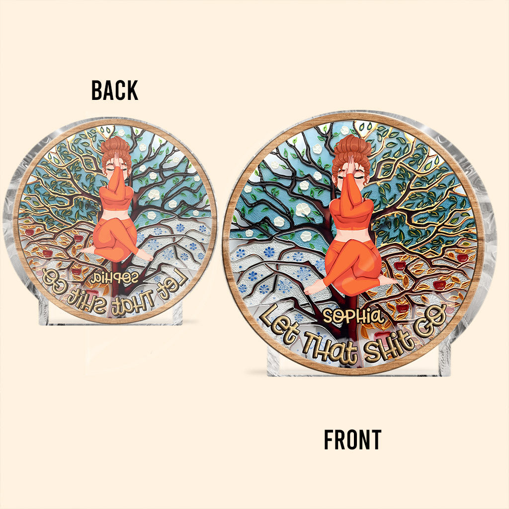 Let That Shit Go - Personalized Yoga Custom Shaped Acrylic Plaque