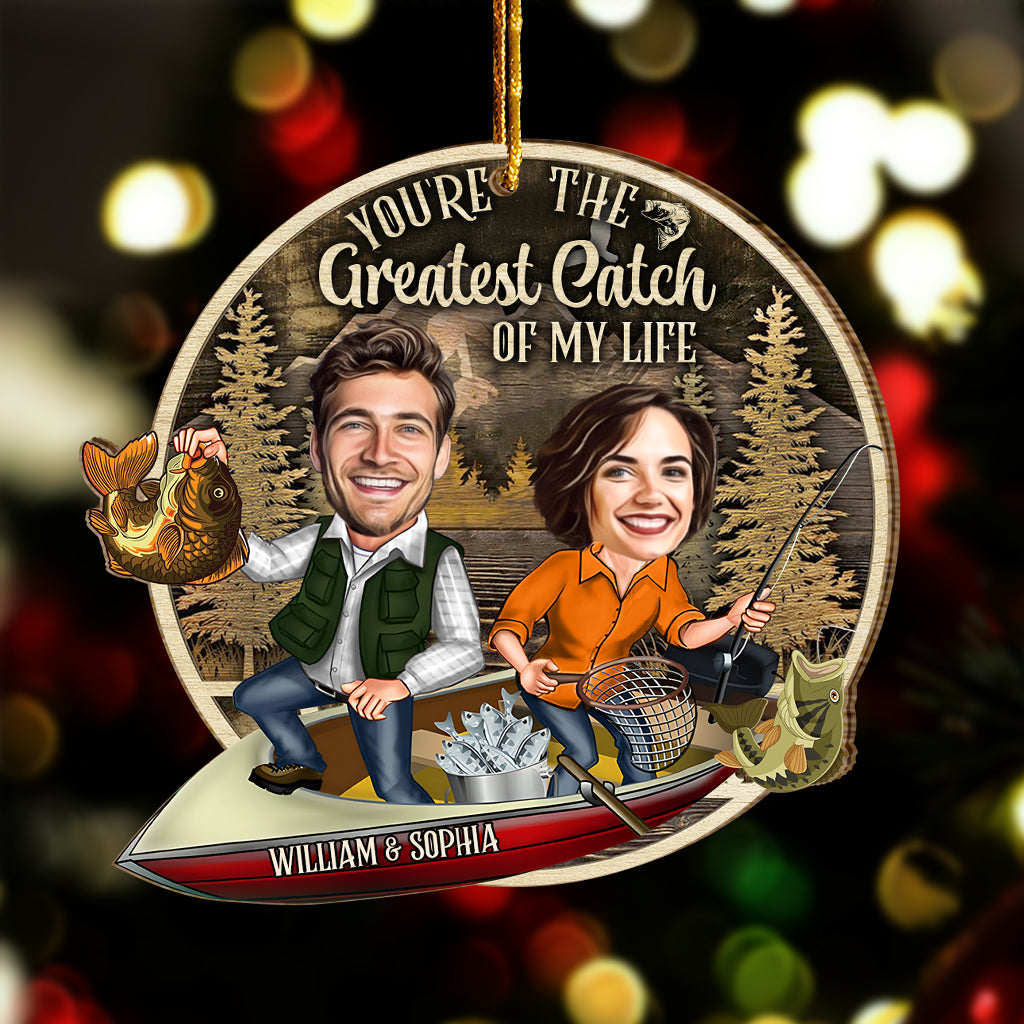 You Are The Greatest Catch Of My Life - Personalized Fishing Ornament