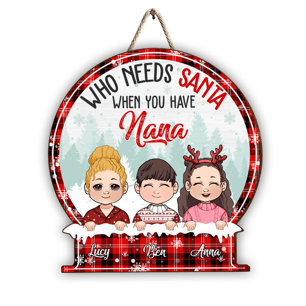 Who need Santa when you have Nana - Personalized Grandma Wood Sign