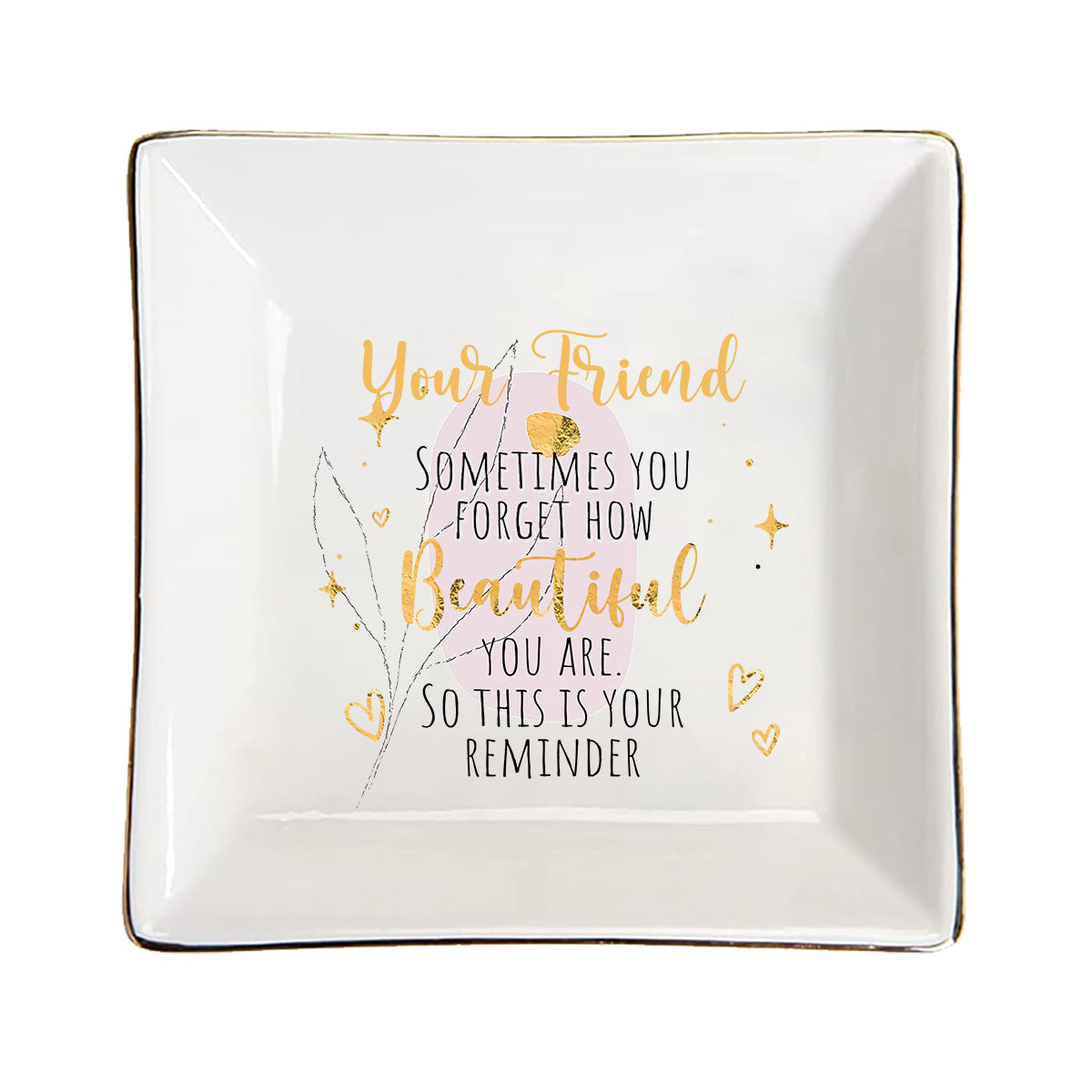 This Is Your Reminder - Gift for mom, grandma, daughter, granddaughter, aunt, wife, girlfriend, friend - Personalized Jewelry Dish