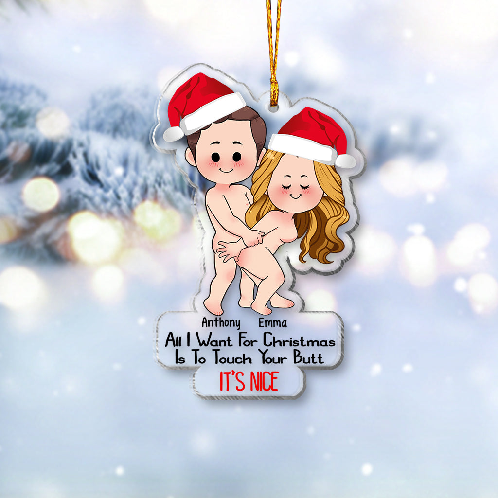 All I Want For Christmas Is To Touch Your Butt It’s Nice - Personalized Couple Transparent Ornament