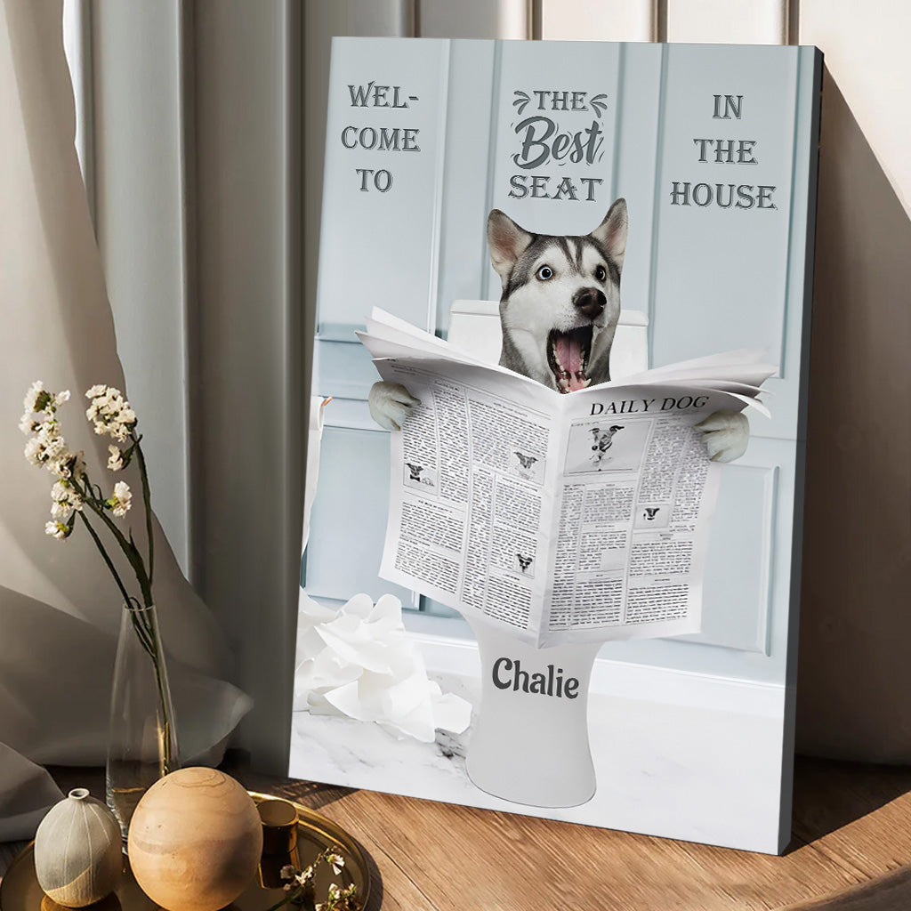 Best Seat In The House Funny Toilet Sign - Personalized Dog Canvas And Poster