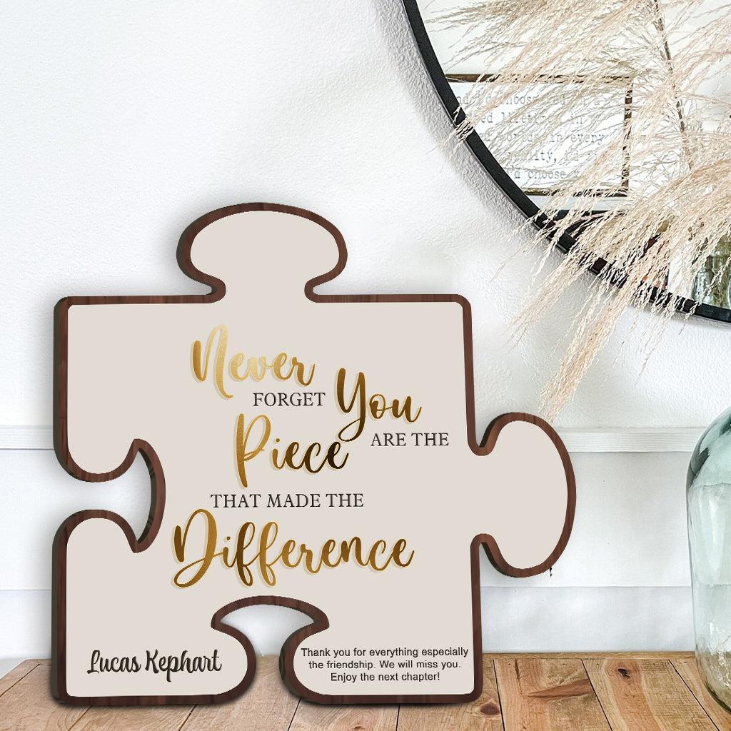 Never Forget You Are The Piece That Made The Difference - Personalized Retired Custom Shaped Wood Sign