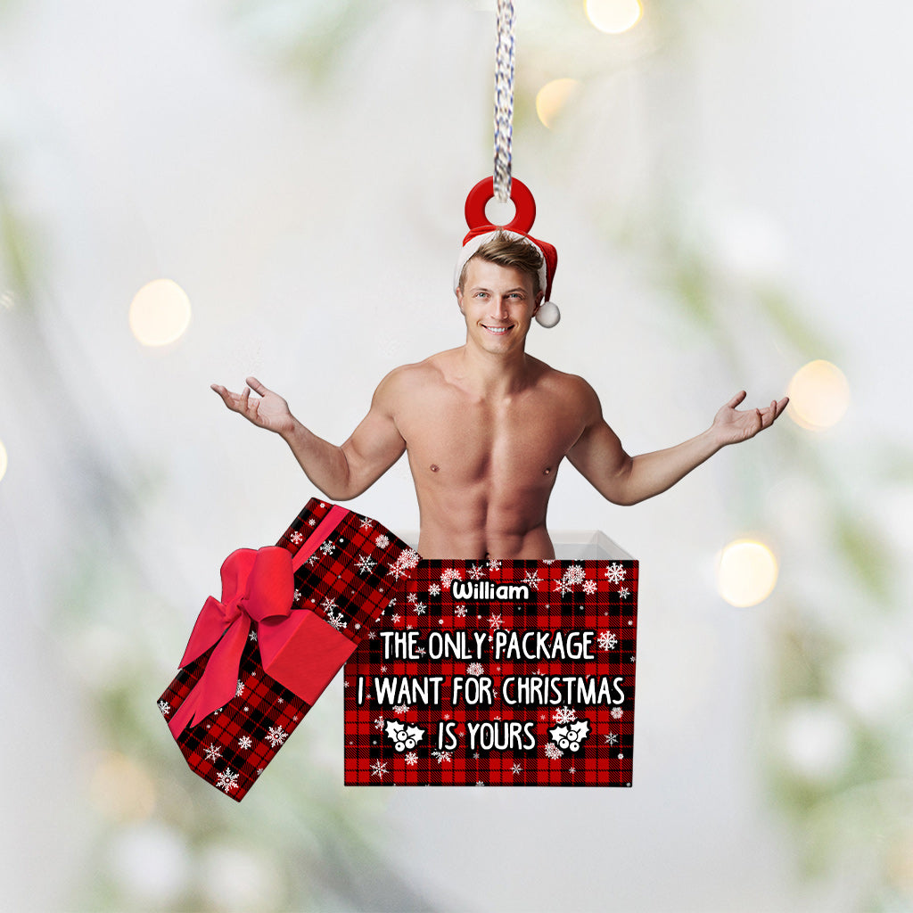 The Only Package I Want For Christmas Is Yours - Personalized Couple Ornament