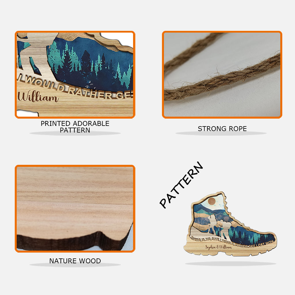 There Is No One I Would Rather Get Lost With - Personalized Hiking Wood Sign