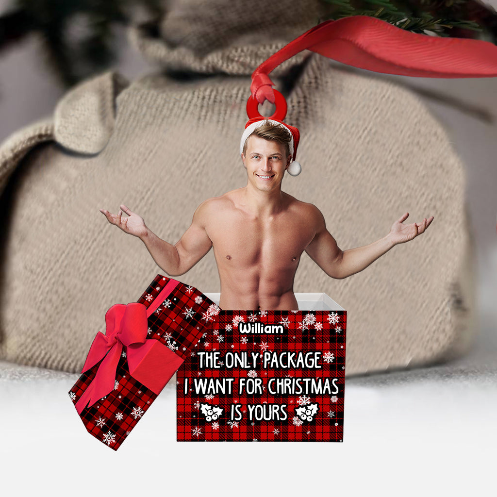 The Only Package I Want For Christmas Is Yours - Personalized Couple Ornament