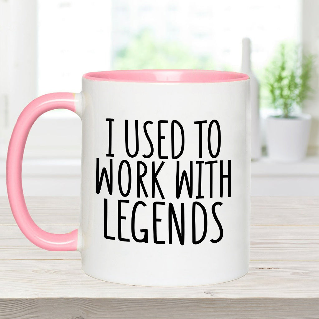 Ich habe mit Legenden zusammengearbeitet – Personalisierte Tasse mit Kollegenakzent