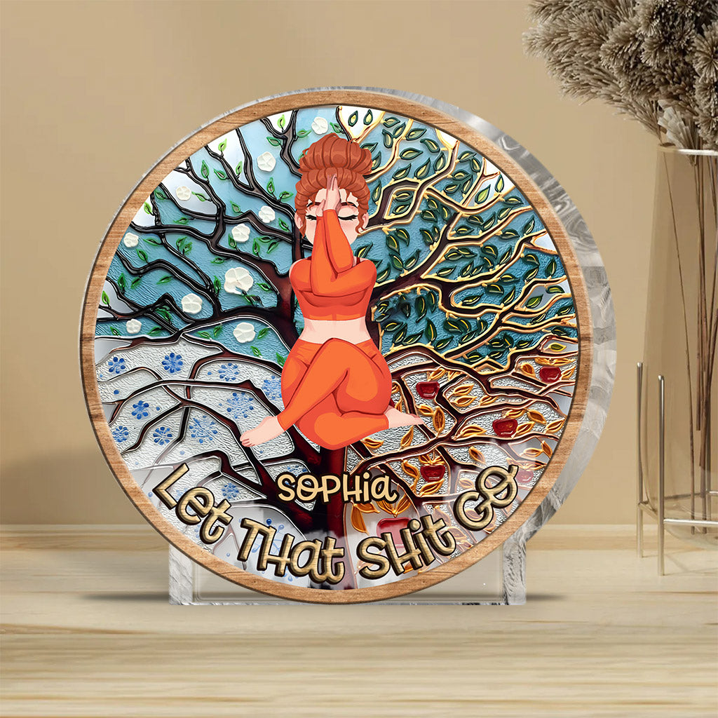Let That Shit Go - Personalized Yoga Custom Shaped Acrylic Plaque