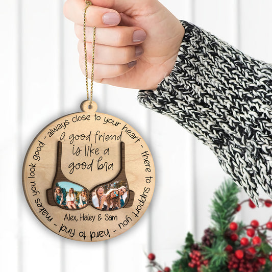 A Good Friend Is Like A Good Bra - Personalized Bestie 2 Layered Piece Ornament