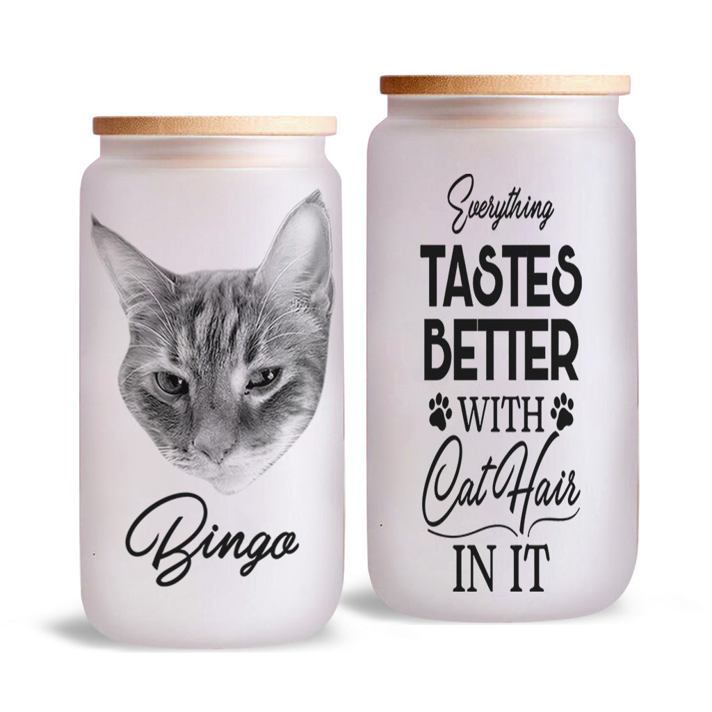 Everything Taste Better - Gift for cat lovers, dog lover - Personalized Can Glass