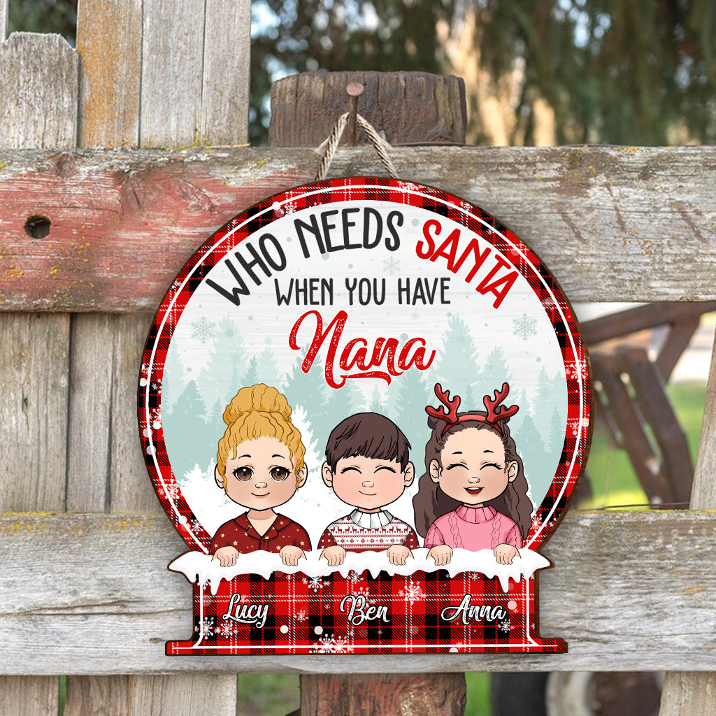 Who need Santa when you have Nana - Personalized Grandma Wood Sign