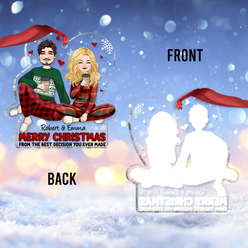 Fröhliche Weihnachten von der besten Entscheidung, die du je getroffen hast – Personalisierter transparenter Weihnachtsschmuck für Paare