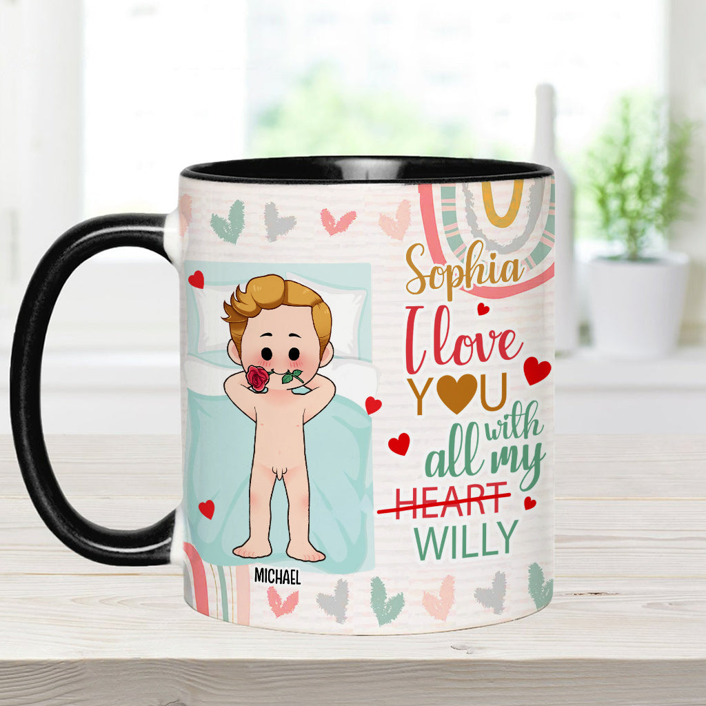 I Love You With All My Willy - Personalized Couple Accent Mug
