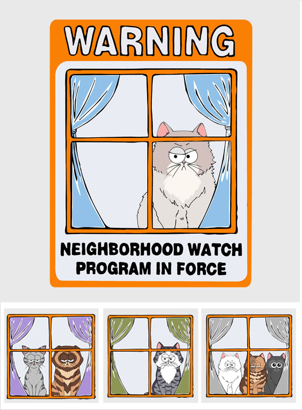 Warning Neighborhood Watch - Gift for cat lovers - Personalized Decal Die Cut