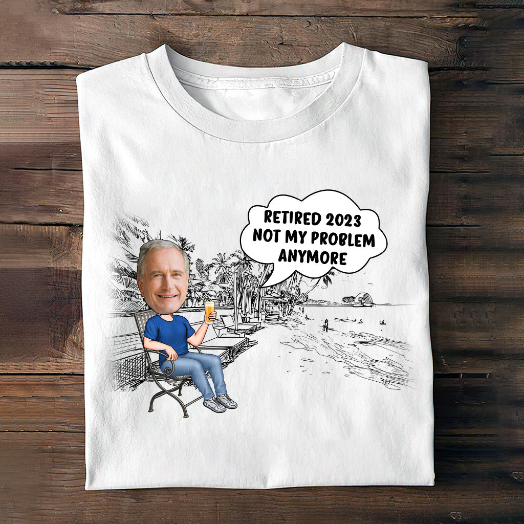 Not My Problem Anymore - Personalized Retired T-shirt & Hoodie