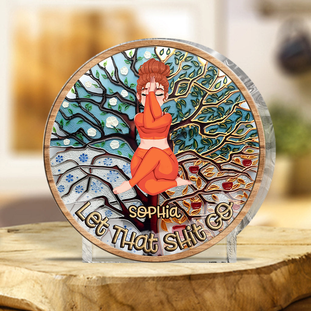 Let That Shit Go - Personalized Yoga Custom Shaped Acrylic Plaque