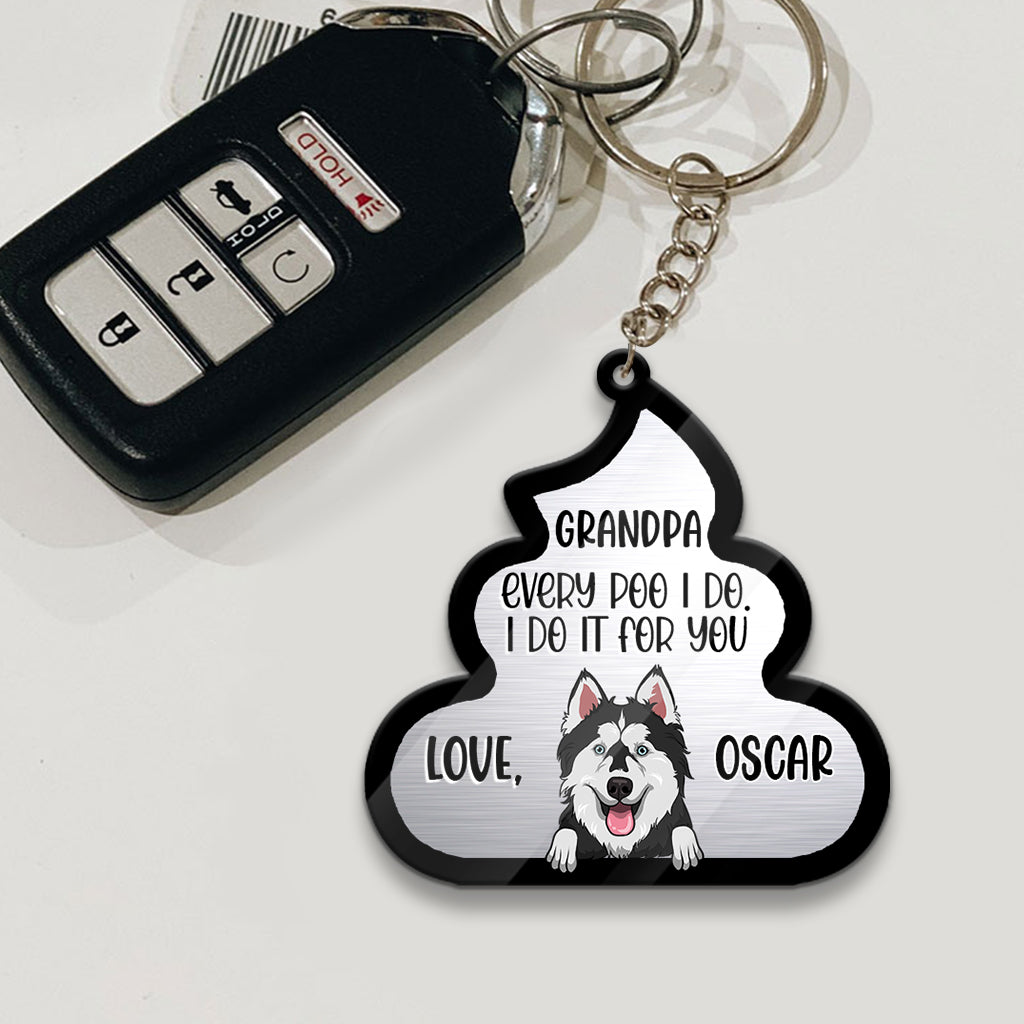 Jeder Häufchen, das ich für dich mache – Hundegeschenk für Hunde- und Katzenliebhaber – Personalisierter Schlüsselanhänger