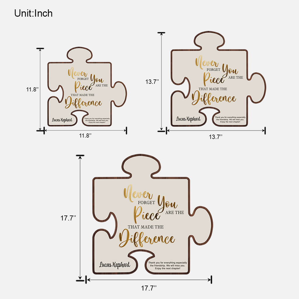 Never Forget You Are The Piece That Made The Difference - Personalized Retired Custom Shaped Wood Sign