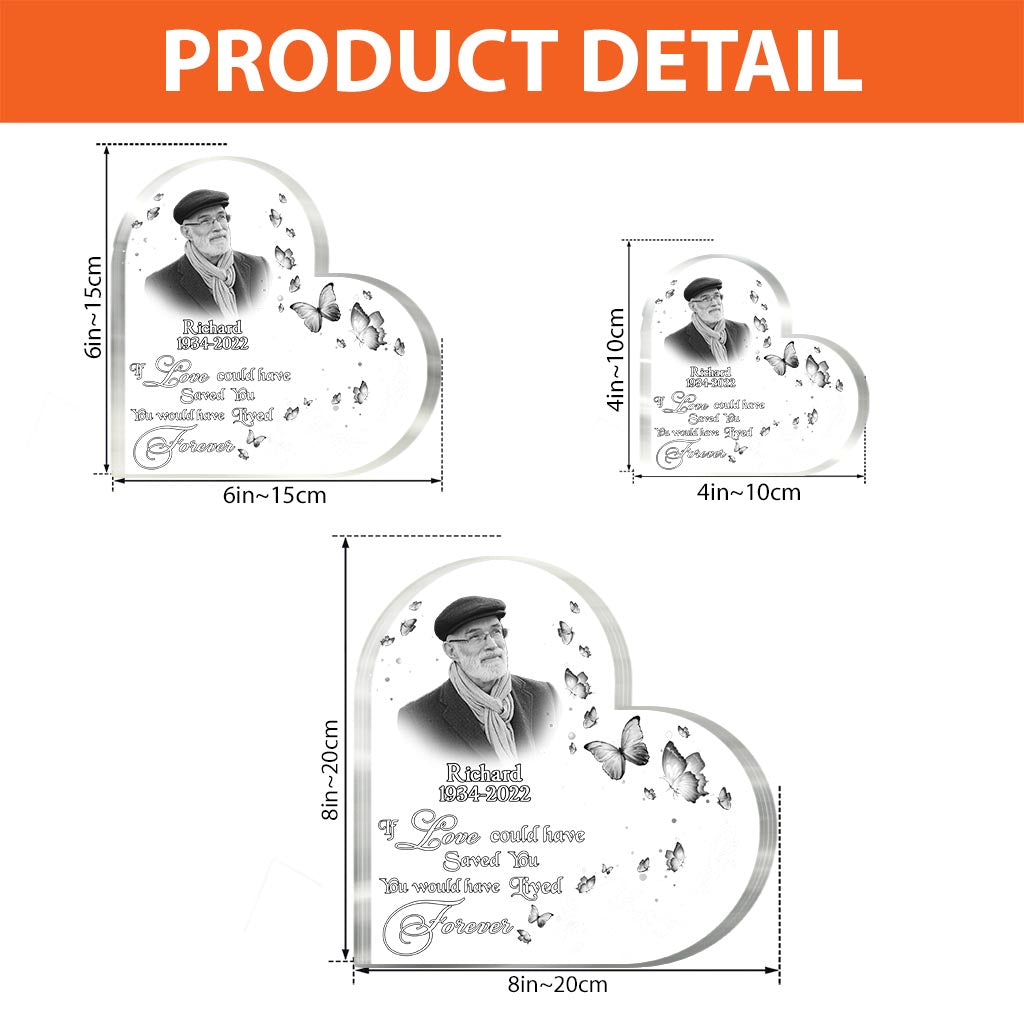 If Love Could Have Saved You - Personalized Memorial Custom Shaped Acrylic Plaque