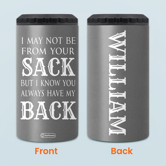 I May Not Be From Your Sack - Personalized Step Dad Can Cooler