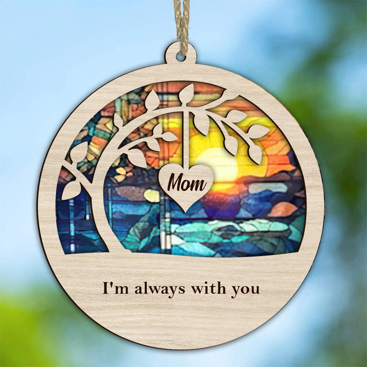 I'm Always With You - Memorial gift for loss of  - Personalized Suncatcher