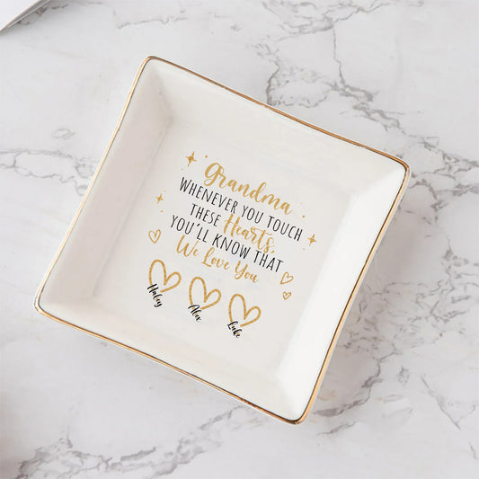 Whenever You Touch - Gift for mom, grandma, dad, grandpa - Personalized Jewelry Dish