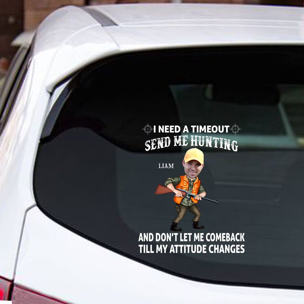 Ich brauche eine Auszeit. Schickt mich auf die Jagd und lasst mich erst wiederkommen, wenn ich mich besser benehme – personalisierter Jagdaufkleber (Vollversion)
