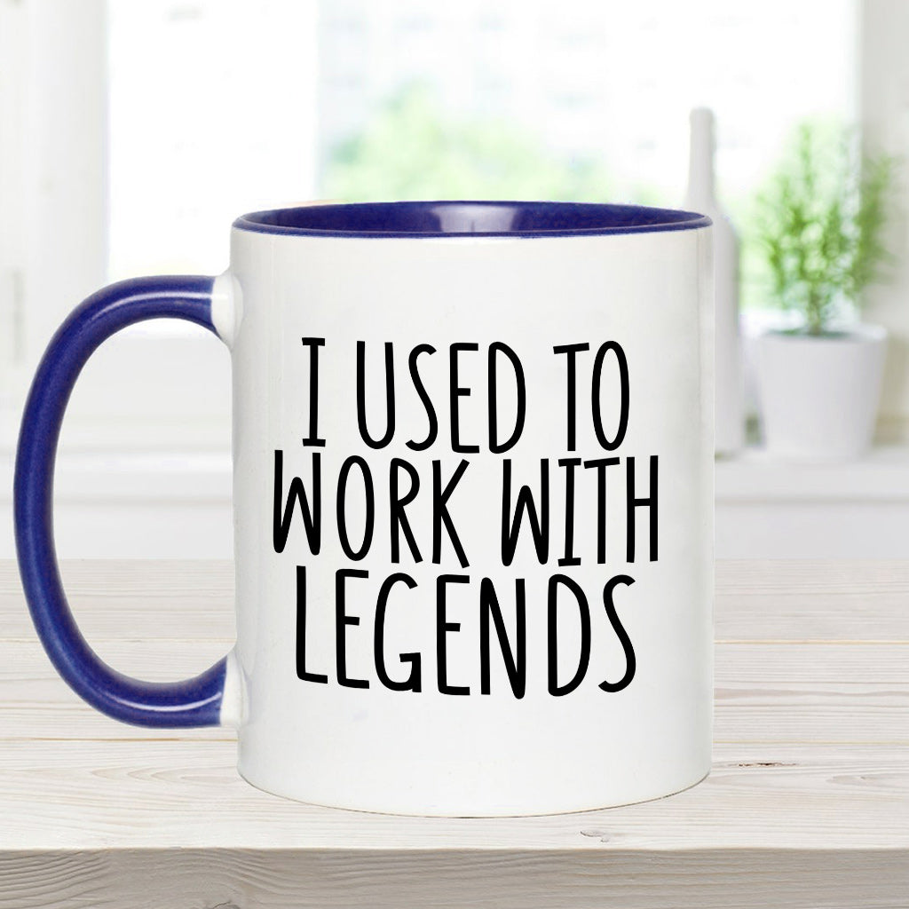 Ich habe mit Legenden zusammengearbeitet – Personalisierte Tasse mit Kollegenakzent