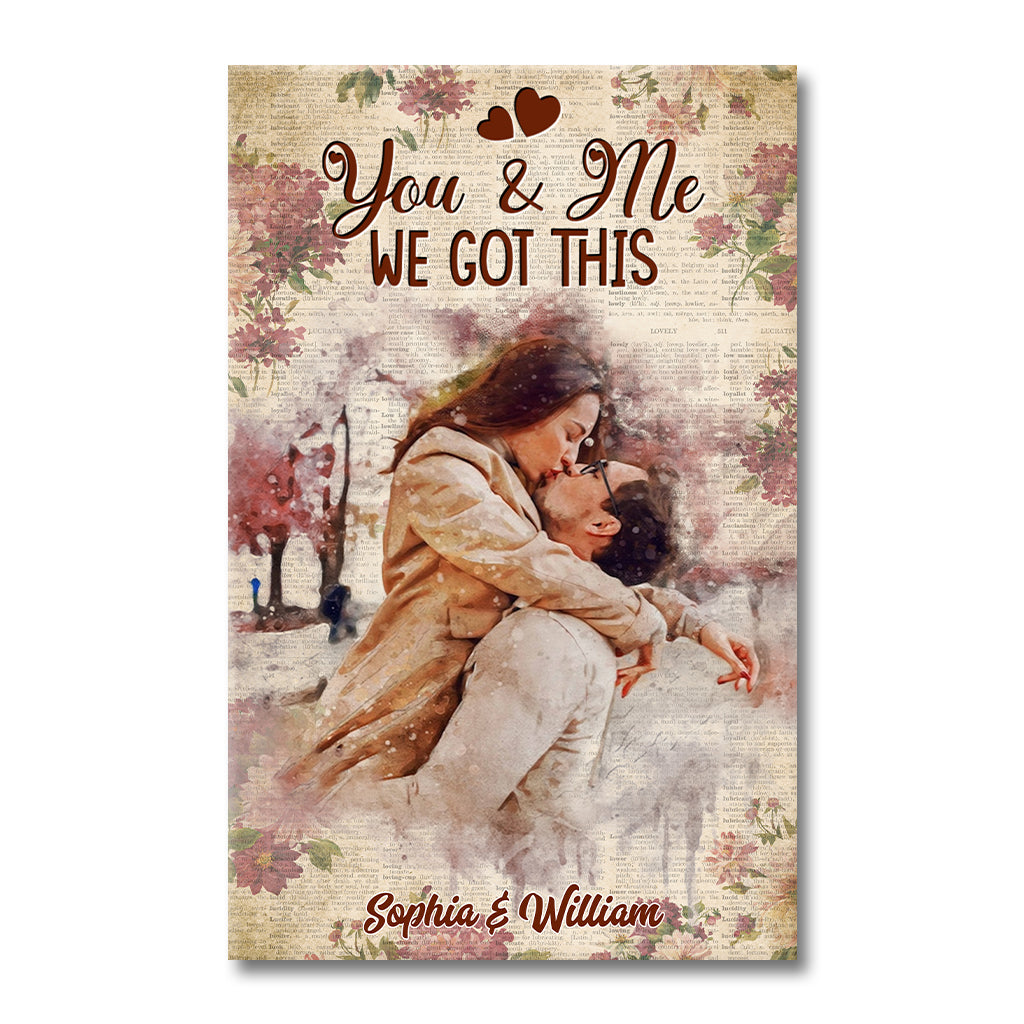 You And Me We Got This - Personalized Couple Canvas And Poster