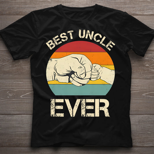 Best Uncle Ever - Uncle T-shirt And Hoodie