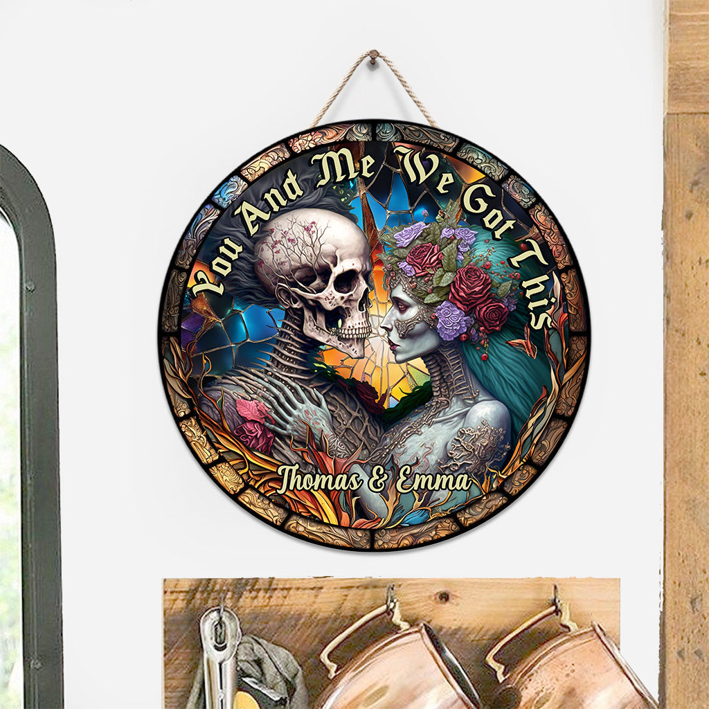 You And Me We Got This - Personalized Skull Round Wood Sign