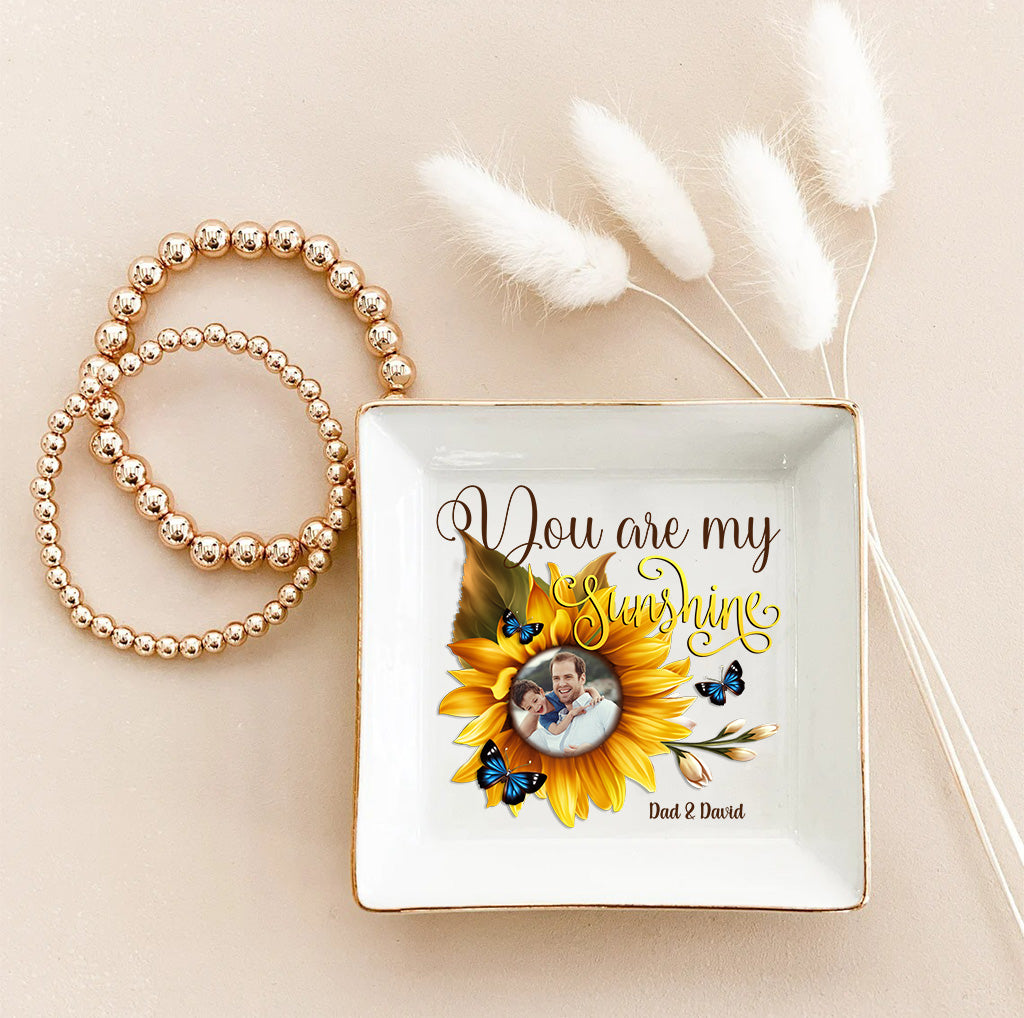 You Are My Sunshine - Gift for mom, grandma, sister, friend, wife, daughter, son, husband, brother, aunt, dad, granddaughter, grandson - Personalized Jewelry Dish