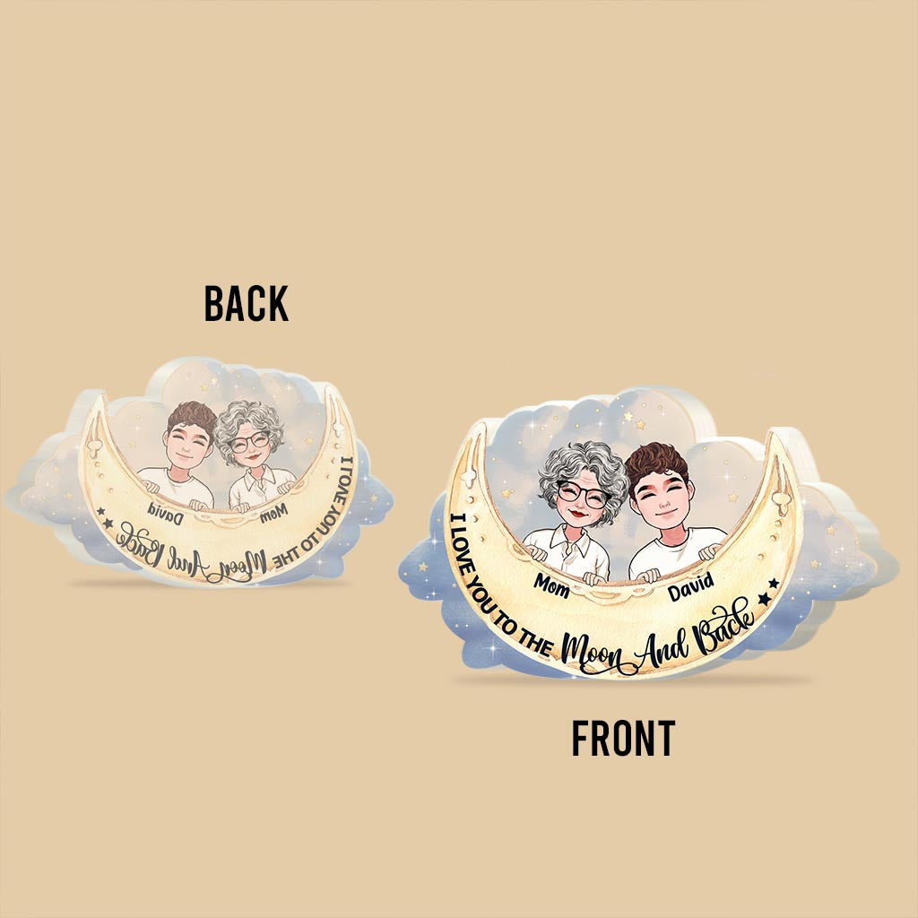 I Love You To The Moon And Back - Gift for mom, grandma, daughter, son, granddaughter, grandson, aunt, - Personalized Custom Shaped Acrylic Plaque