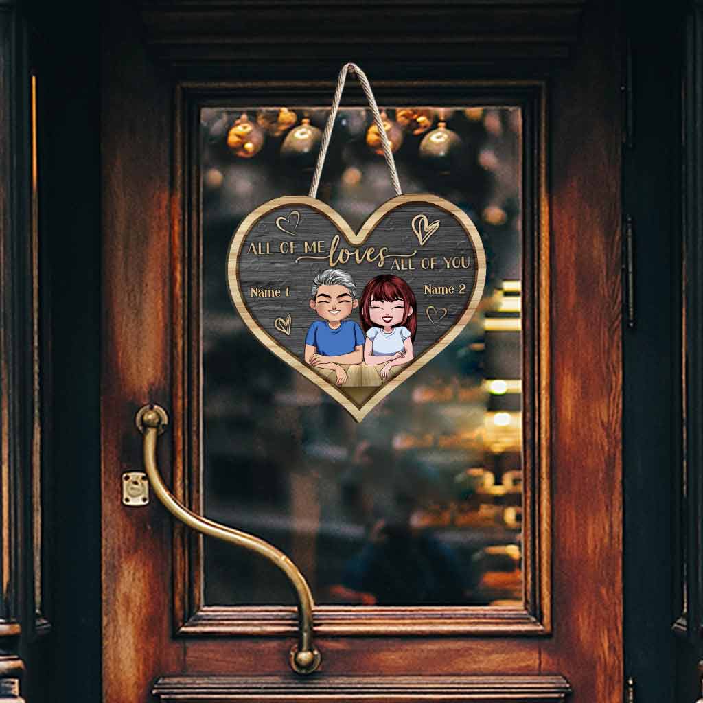 All Of Me Loves All Of You - Personalized Couple Wood Sign