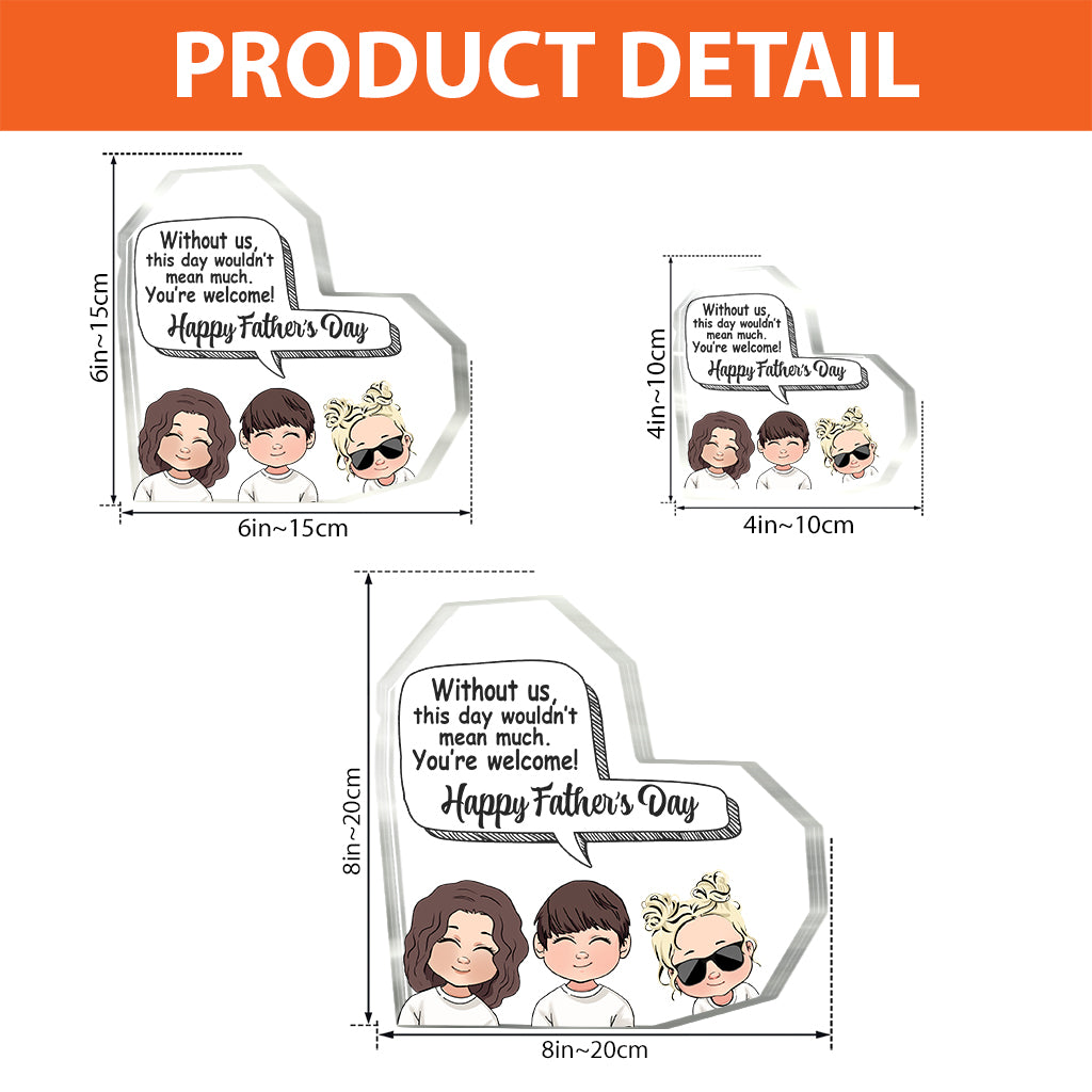 Without Me - Personalized Father Custom Shaped Acrylic Plaque