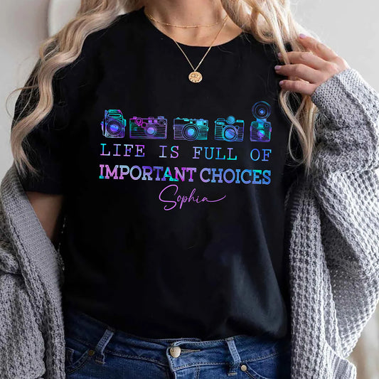 Das Leben ist voller wichtiger Entscheidungen – Personalisiertes Fotografie-T-Shirt und Hoodie