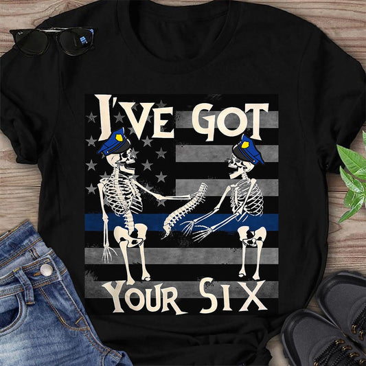 I've Got Your Six Funny Skeletons Halloween - Police Officer T-shirt And Hoodie