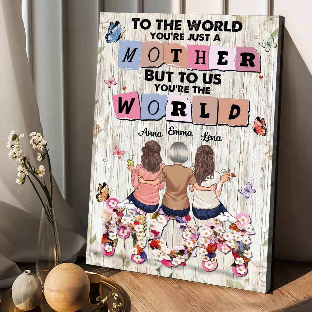 You’re The World - Personalized Mother's Day Mother Canvas And Poster