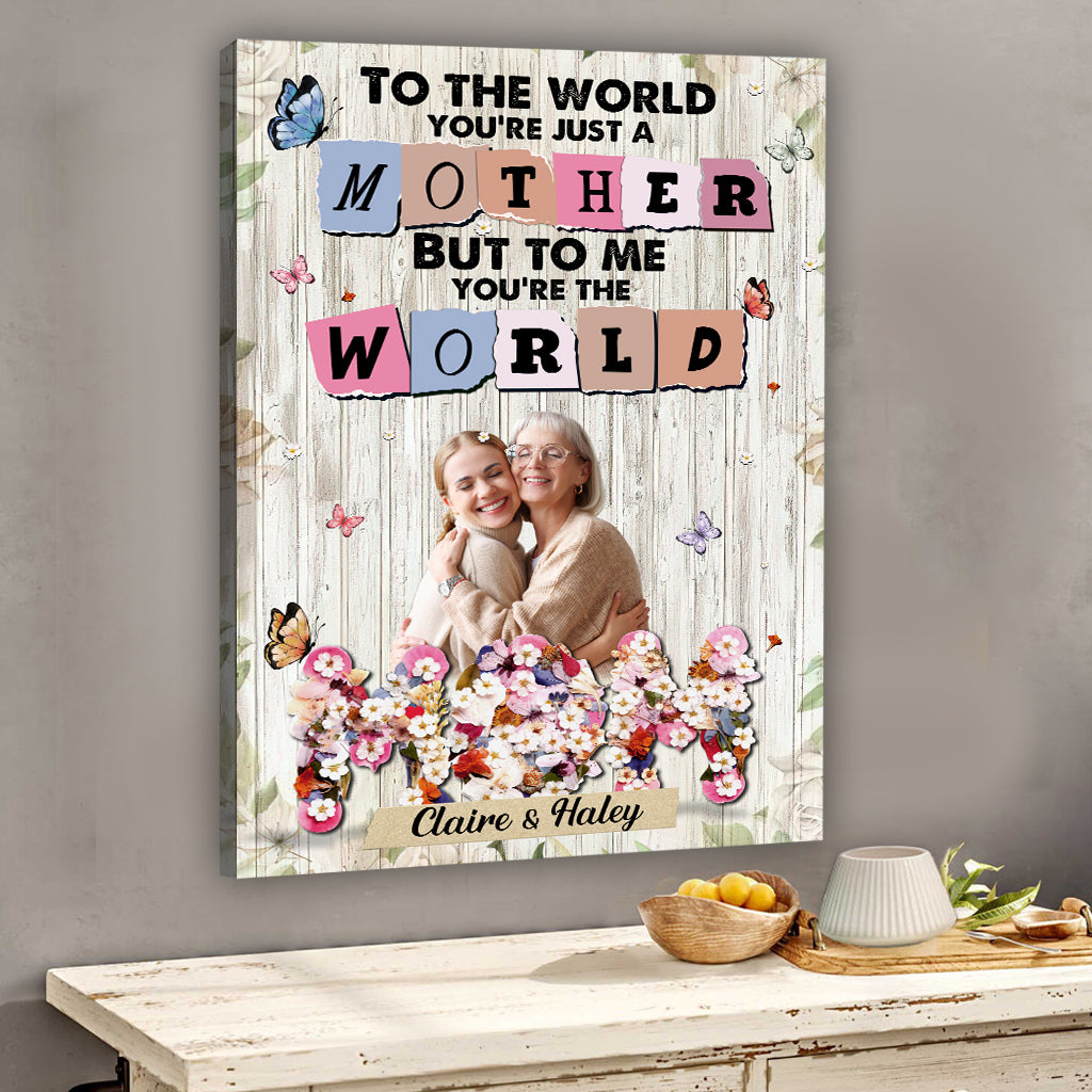 You’re The World - Personalized Mother Canvas And Poster