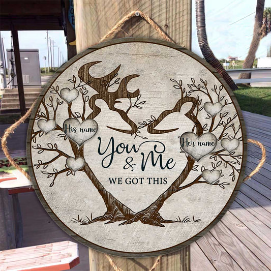 You And Me We Got This - Personalized Couple Hunting Round Wood Sign