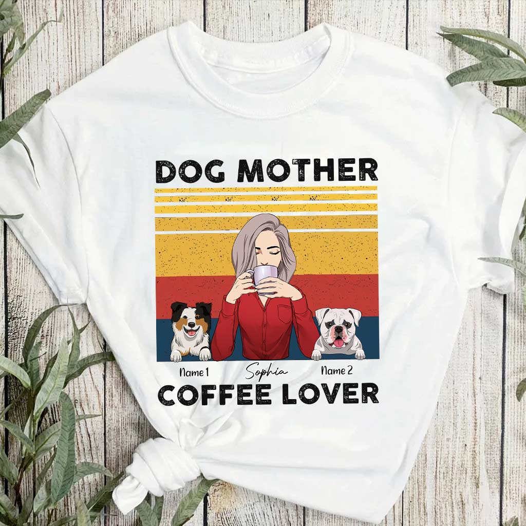 Dog Mom Coffee - Personalized Dog T-shirt and Hoodie