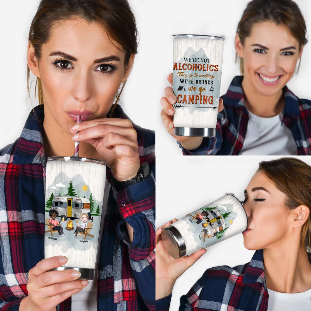 We're Not Alcoholics They Go To Meeting - Personalized Camping Tumbler