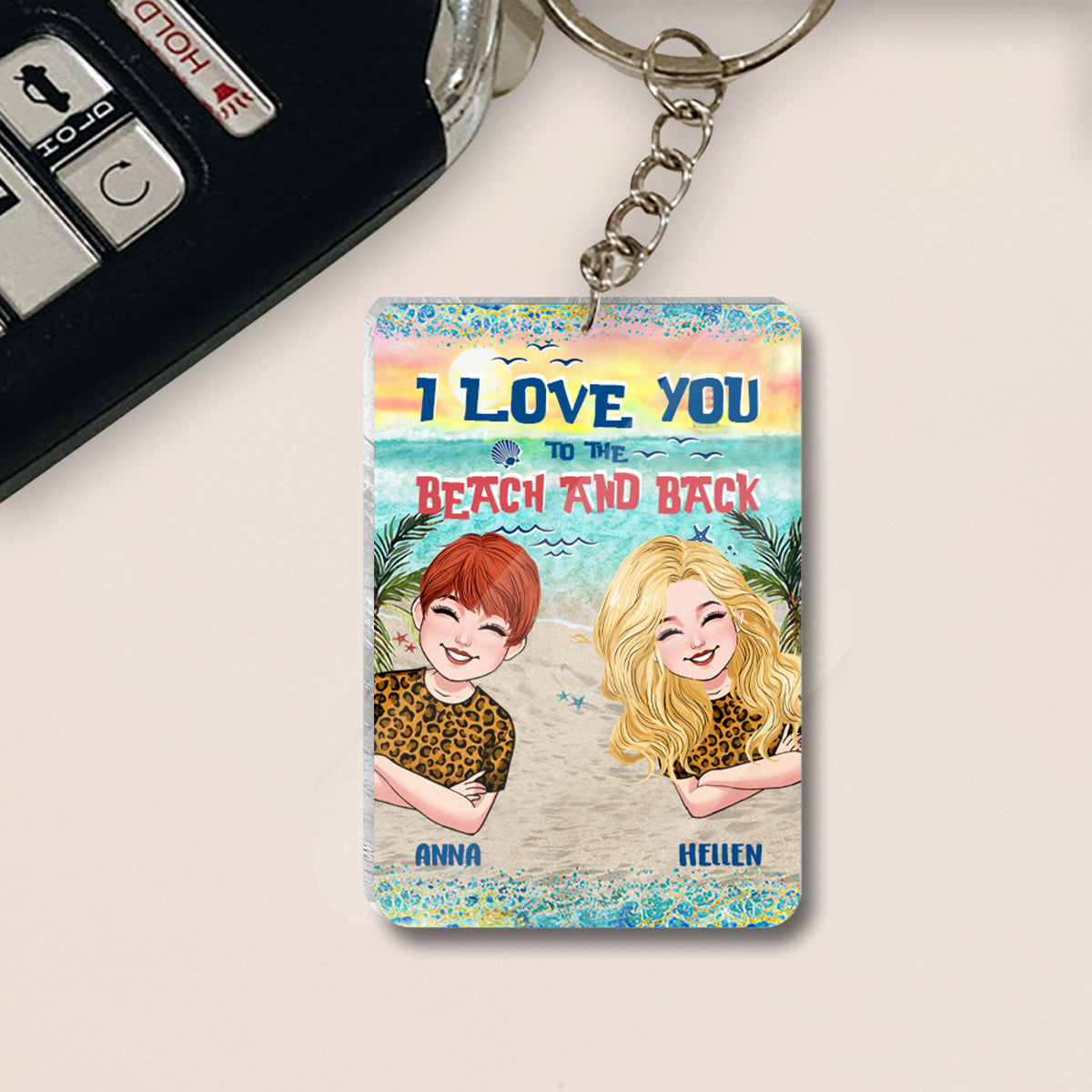 I Love You To The Beach And Back - Personalized Bestie Keychain (Printed On Both Sides)